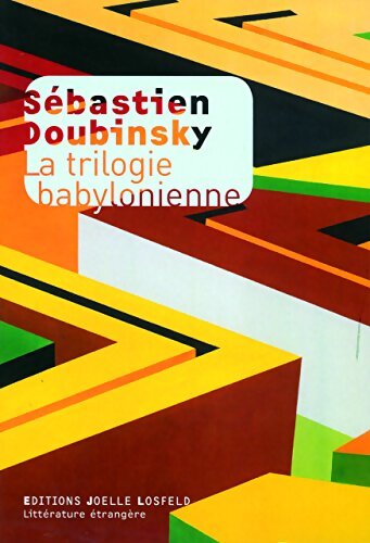 La trilogie babylonienne - Sébastien Doubinsky - Livre