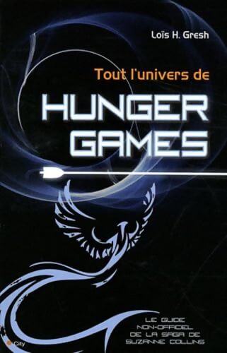 Tout l'univers d'Hunger Games - Gresh-l - Livre