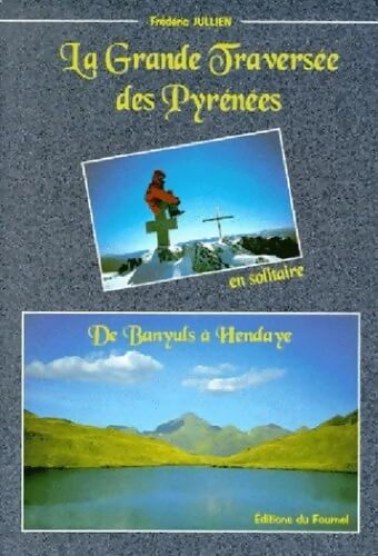 Grand traversée des Pyrénées - Frédéric Jullien - Livre