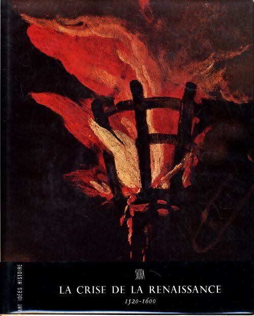Mythe et crise de la Renaissance 1520-1600 - André Chastel - Livre