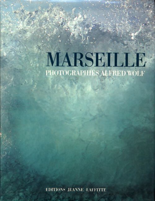 Marseille - Alfred Wolff - Livre