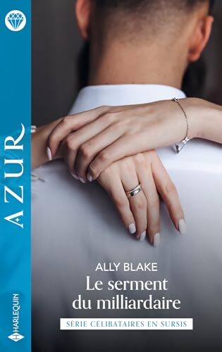 Le serment du milliardaire - Ally Blake - Livre