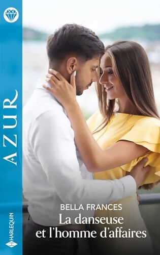 La danseuse et l'homme d'affaires - Bella Frances - Livre