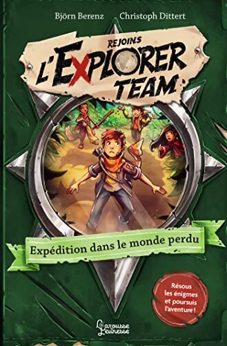 Explorer Team - Expédition dans le monde perdu - Björn Berenz - Livre