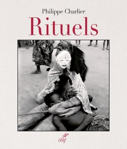 Rituels - Philippe Charlier - Livre