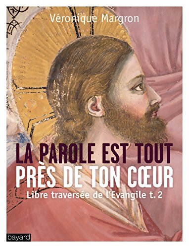 La parole est tout près de ton coeur : Libre traversée de l'Evangile t. 2 - Véronique Margron - Livre