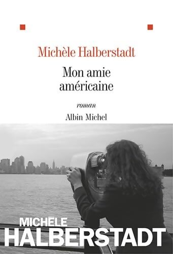 Mon amie américaine - Michèle Halberstadt - Livre