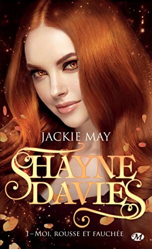Shayne Davies T1 : Moi rousse et fauchée - Jackie May - Livre