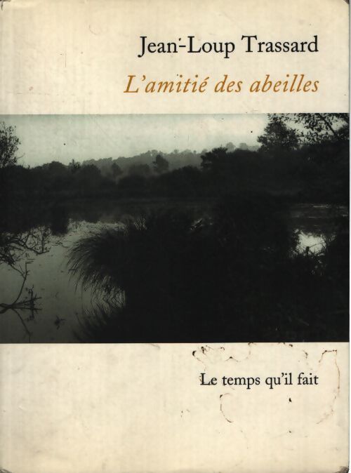 L'amitié des abeilles - Jean-Loup Trassard - Livre
