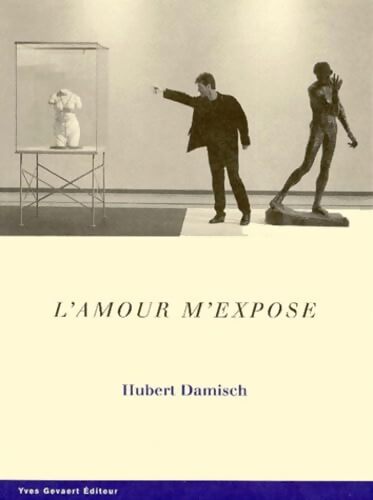 L'amour m'expose : Le projet Moves - Hubert Damisch - Livre