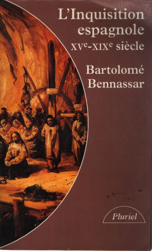 L'inquisition espagnole : XVe-XIXe siècles - Bartolomé Bennassar - Livre