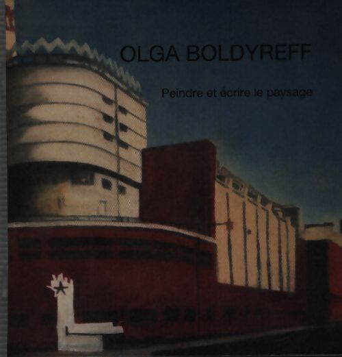 Peindre et écrire le paysage - Olga Boldyreff - Livre