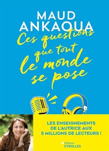 Ces questions que tout le monde se pose - Maud Ankaoua - Livre