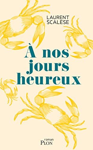 À nos jours heureux - Laurent Scalese - Livre