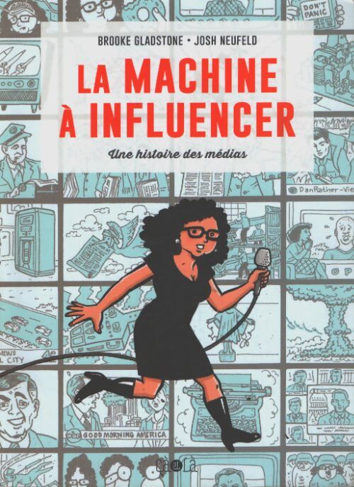 La machine à influencer : Une histoire des médias - Brooke Gladstone - Livre