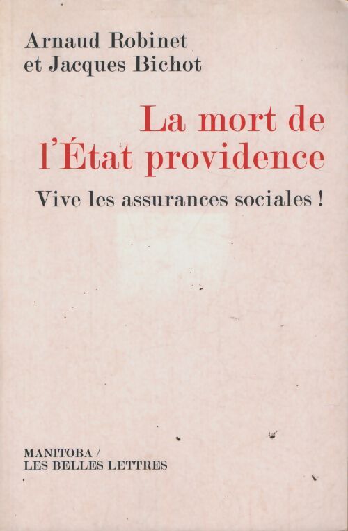 La mort de l'etat providence : Vive les assurances sociales ! - Arnaud Robinet - Livre