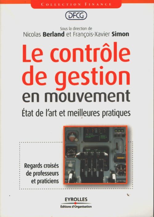 Le contrôle de gestion en mouvement : État de l'art et meilleures pratiques. Regards croisés de professeurs et praticiens. - Nicolas Berland - Livre