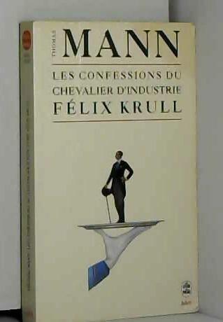 Les confessions du chevalier d'industrie Félix Krull - Thomas Mann - Livre