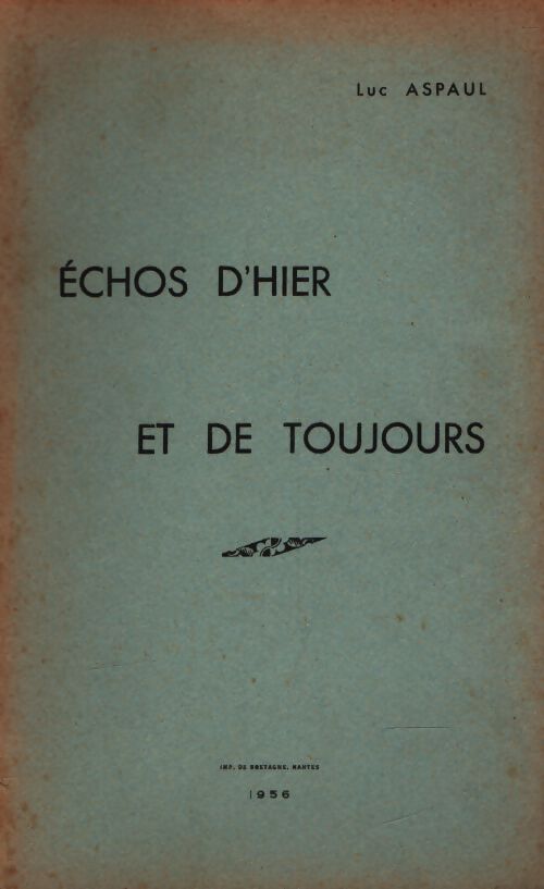 Échos d'hier et de toujours - Luc Aspaul - Livre