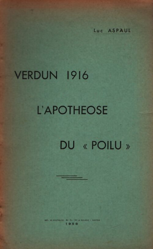 Verdun 1916 l'apothéose du poilu - Luc Aspaul - Livre