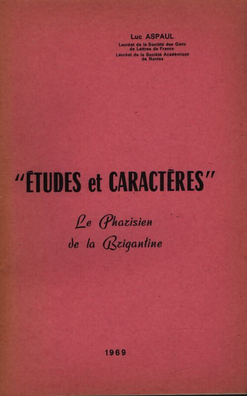 Études et caractères : La pharisien de la Brignatine  - Luc Aspaul - Livre