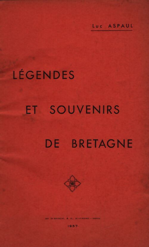Légendes et souvenirs de Bretagne - Luc Aspaul - Livre