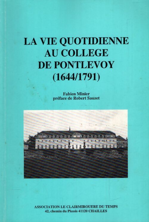 La vie quotidienne au collège de Pontlevoy - Collectif - Livre