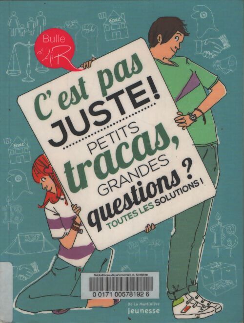 C'est pas juste ! : Petits tracas grandes questions ? toutes les solutions ! - Gérard Dhôtel - Livre