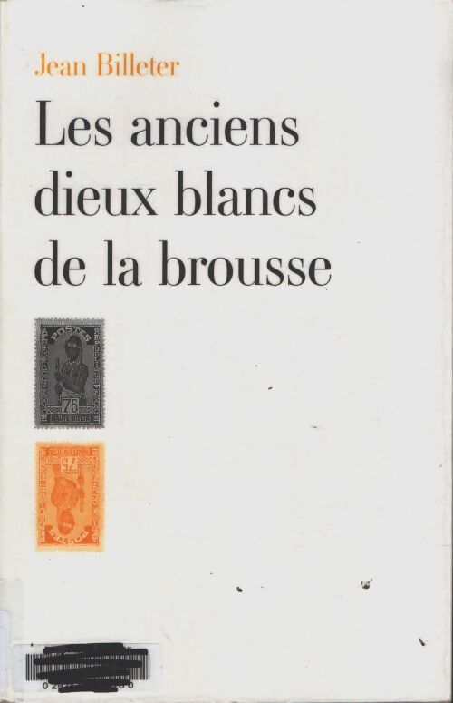 Les anciens dieux blancs de la brousse - Jean Billeter - Livre