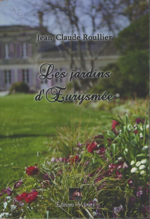 Les jardins d'eurysmée - Jean-Claude Roullier - Livre