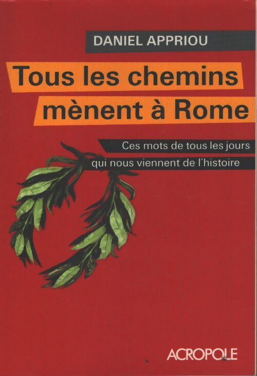 Tous les chemins mènent à Rome - Daniel Appriou - Livre