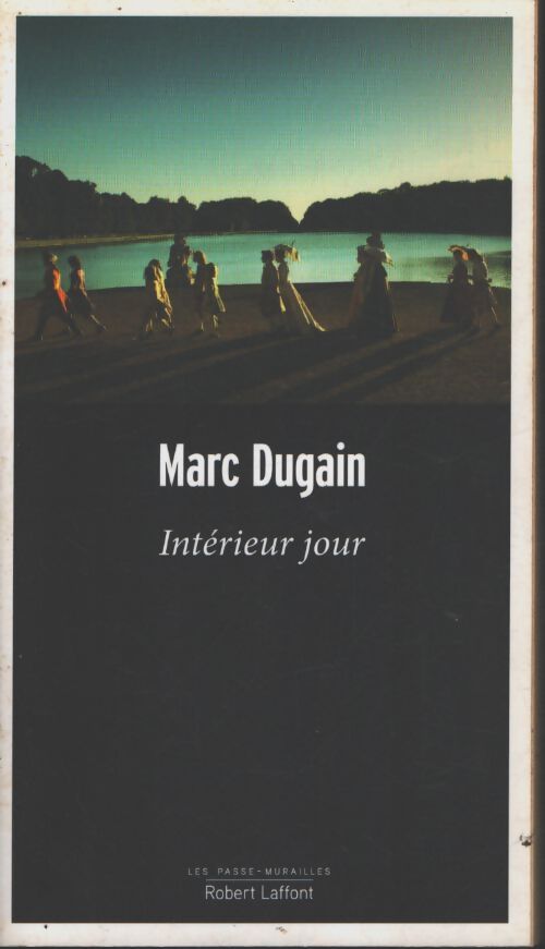 Intérieur jour - Marc Dugain - Livre