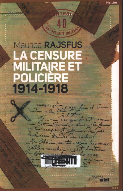 La censure militaire et policière : 1914-1918 - Maurice Rajsfus - Livre