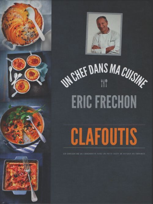Un chef dans ma cuisine - clafoutis - Frechon Eric - Livre
