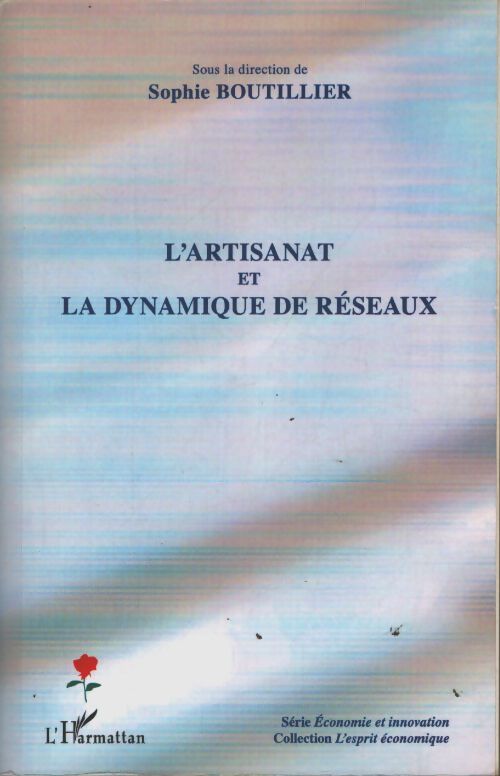 L'artisanat et la dynamique de réseaux - Sophie Boutillier - Livre