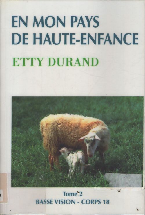 En mon pays de haute enfance : Tome II - Etty Durand - Livre