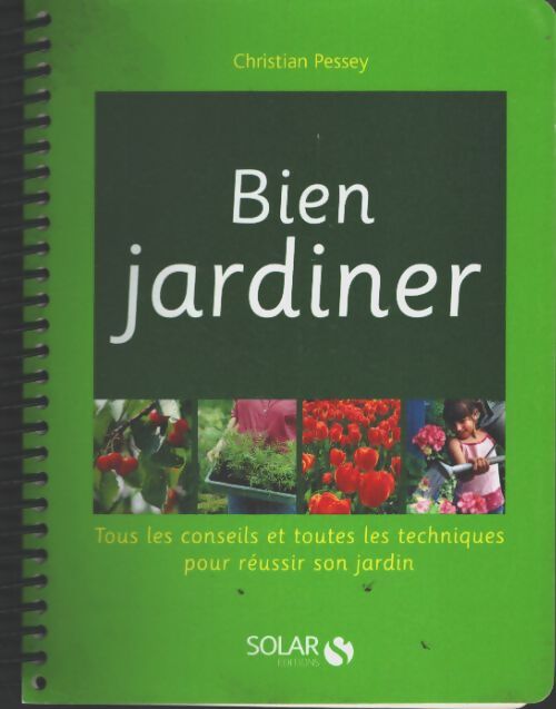 Bien jardiner - nouvelle édition - Christian Pessey - Livre