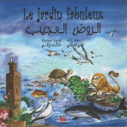 Le jardin fabuleux : Francais-arabe - Ali Skali - Livre