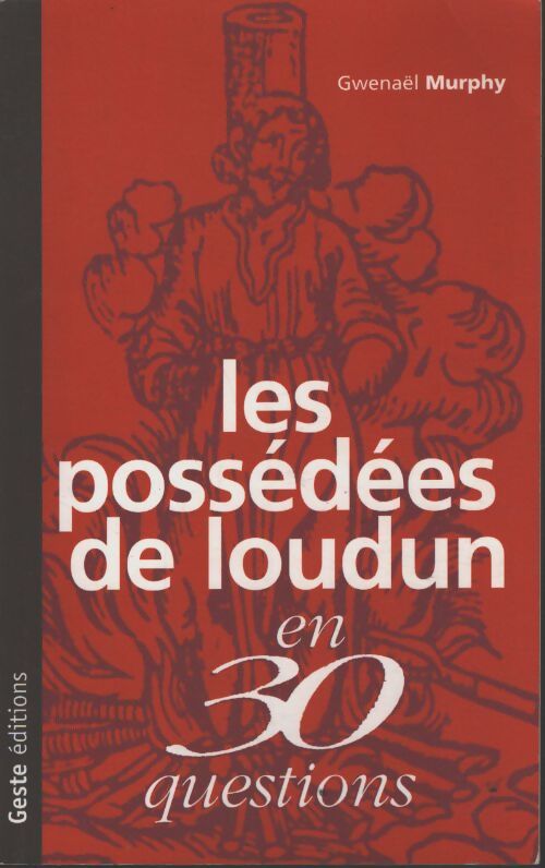 Les possédées de loudun en 30 questions - Gwenaël Murphy - Livre