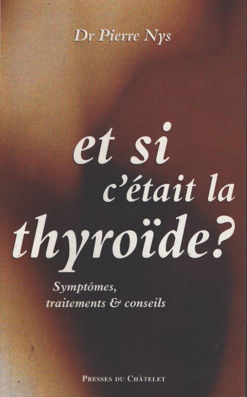 Et si c était la thyro de ? - Pierre Nys - Livre