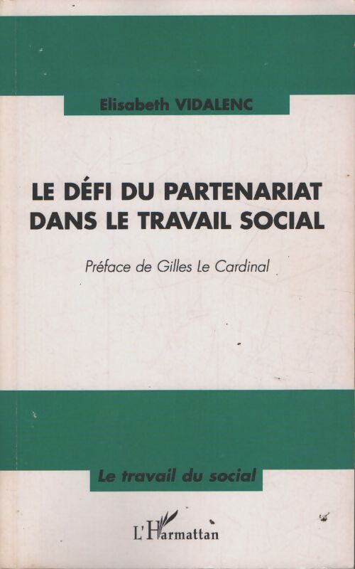 Le défi du partenariat dans le travail social - Elisabeth Vidalenc - Livre