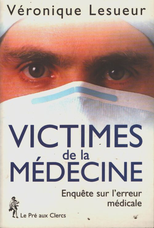 Les victimes de la médecine - Véronique Lesueur - Livre