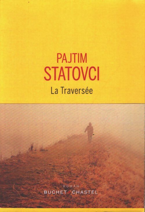 La traversée - Pajtim Statovci - Livre