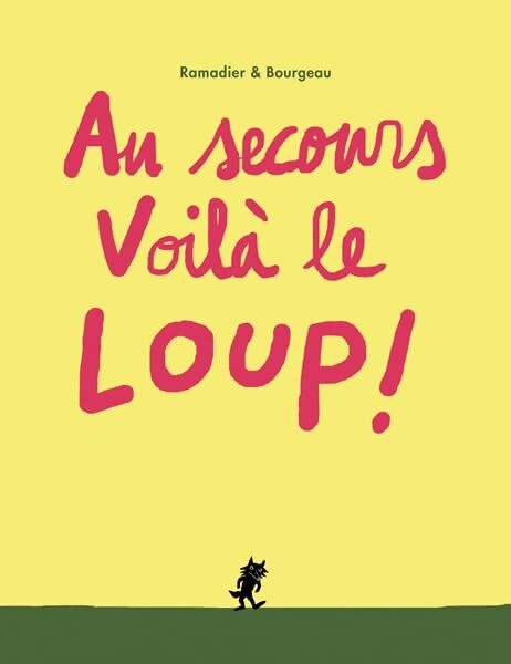 Au secours voilà le loup ! - Cédric Ramadier - Livre
