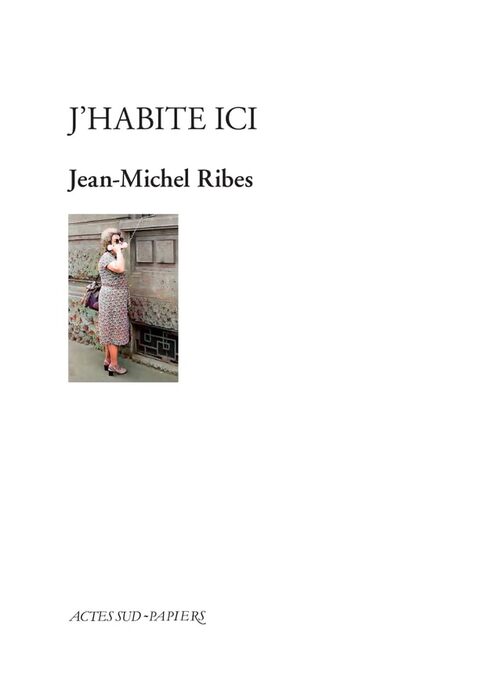 J'habite ici - Jean-Michel Ribes - Livre
