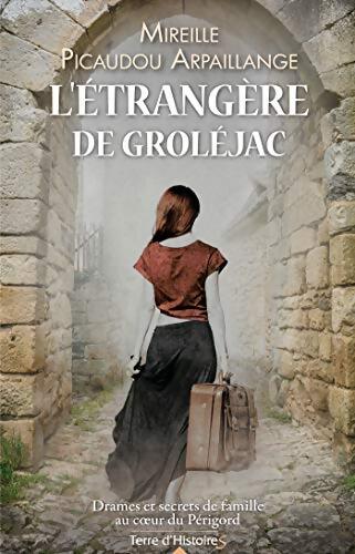 L'étrangère de Groléjac - Mireille Picaudou Arpaillange - Livre