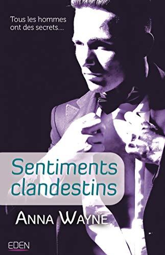 Sentiments clandestins - Anna Wayne - Livre