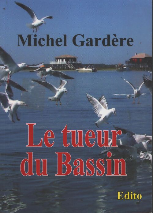 Le tueur du bassin - Michel Gardère - Livre