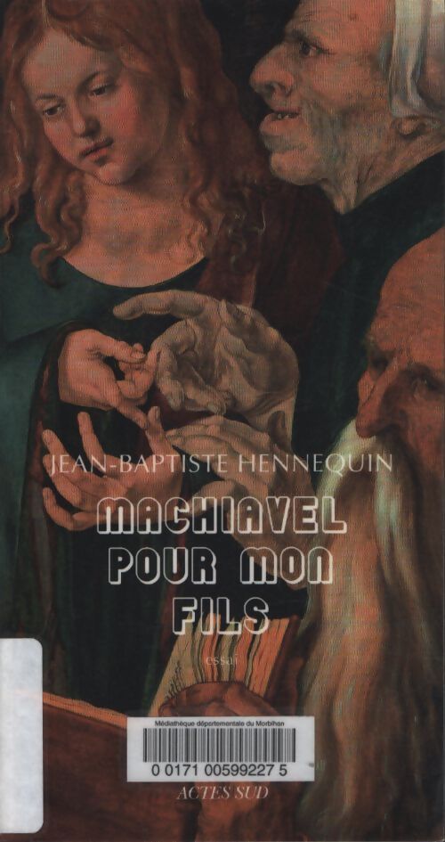 Machiavel pour mon fils - Jean-Baptiste Hennequin - Livre