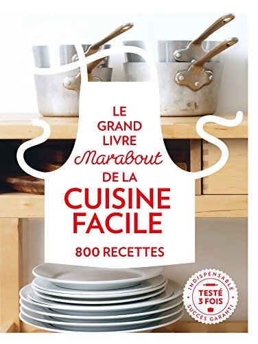 Grand Livre Marabout de la Cuisine facile - 800 recettes - Bauer Media Books - Livre
